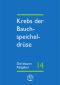 [Ratgeber 14] • Krebs der Bauchspeicheldrüse